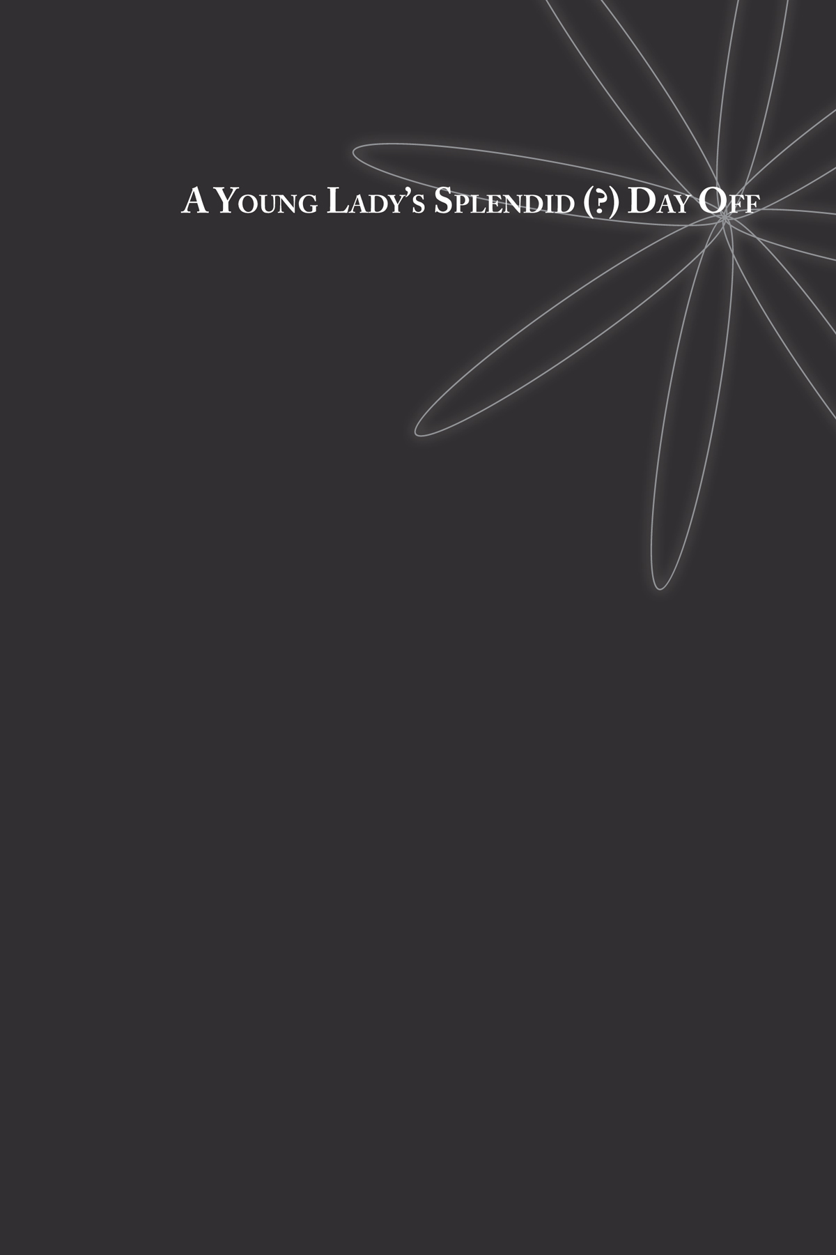 A Young Lady’s Splendid (?) Day Off - 119