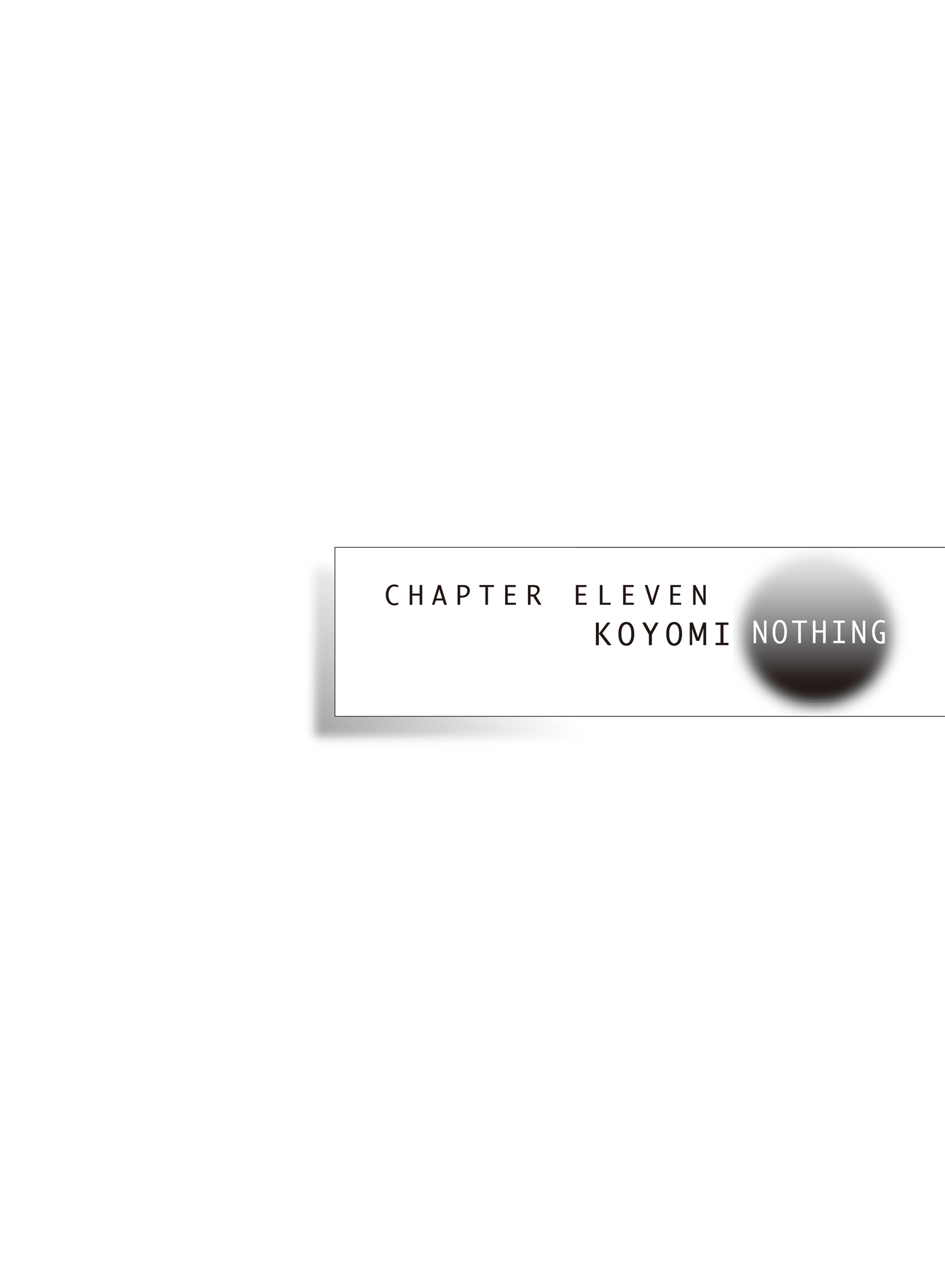 CHP ELEVEN KOYOMI NOTHING - 15