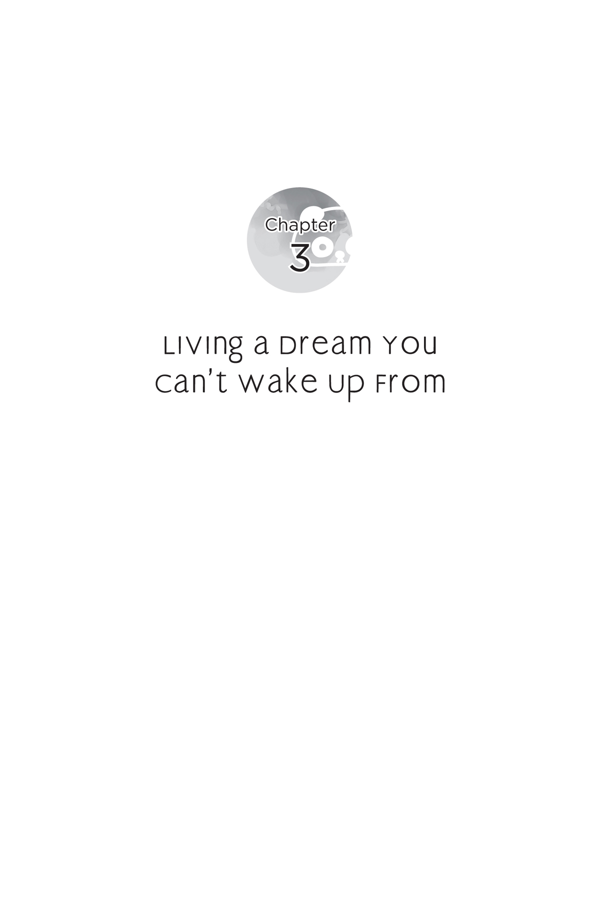 Chapter 3: Living a Dream You Can’t Wake Up From - 14