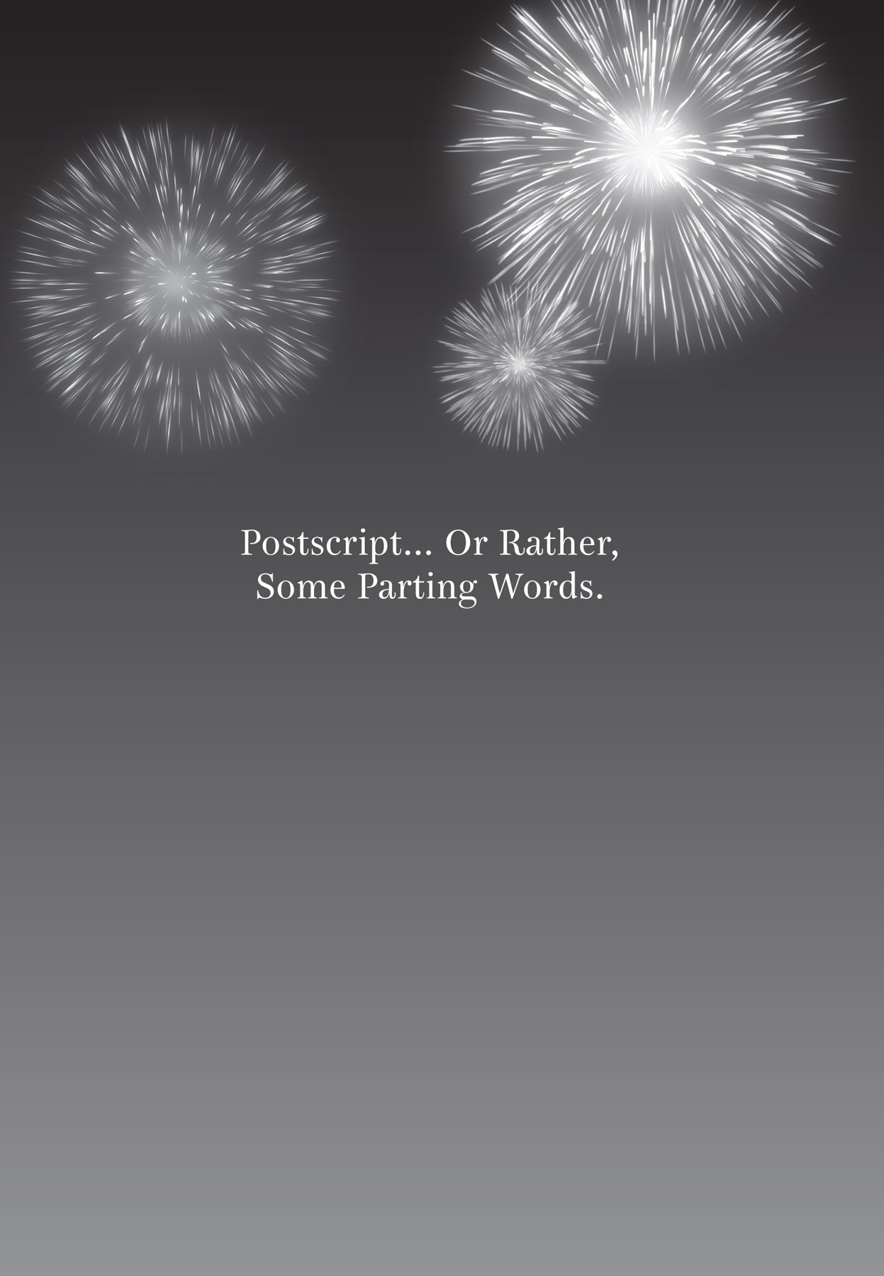 Postscript… Or Rather, Some Parting Words. - 09