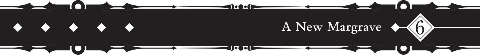 6 &nbsp;A New Margrave - 74