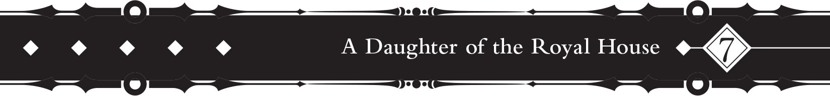 7 &nbsp;A Daughter of the Royal House - 85