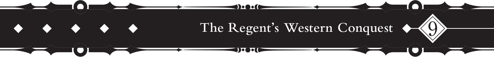 9 &nbsp;The Regent’s Western Conquest - 120