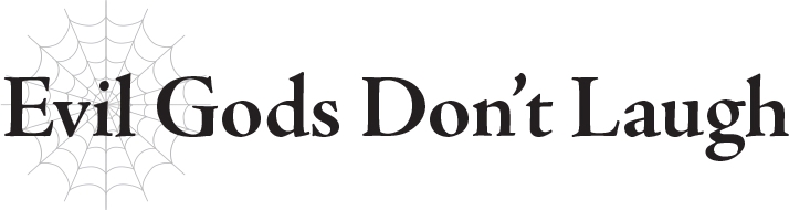 Evil Gods Don’t Laugh - 31