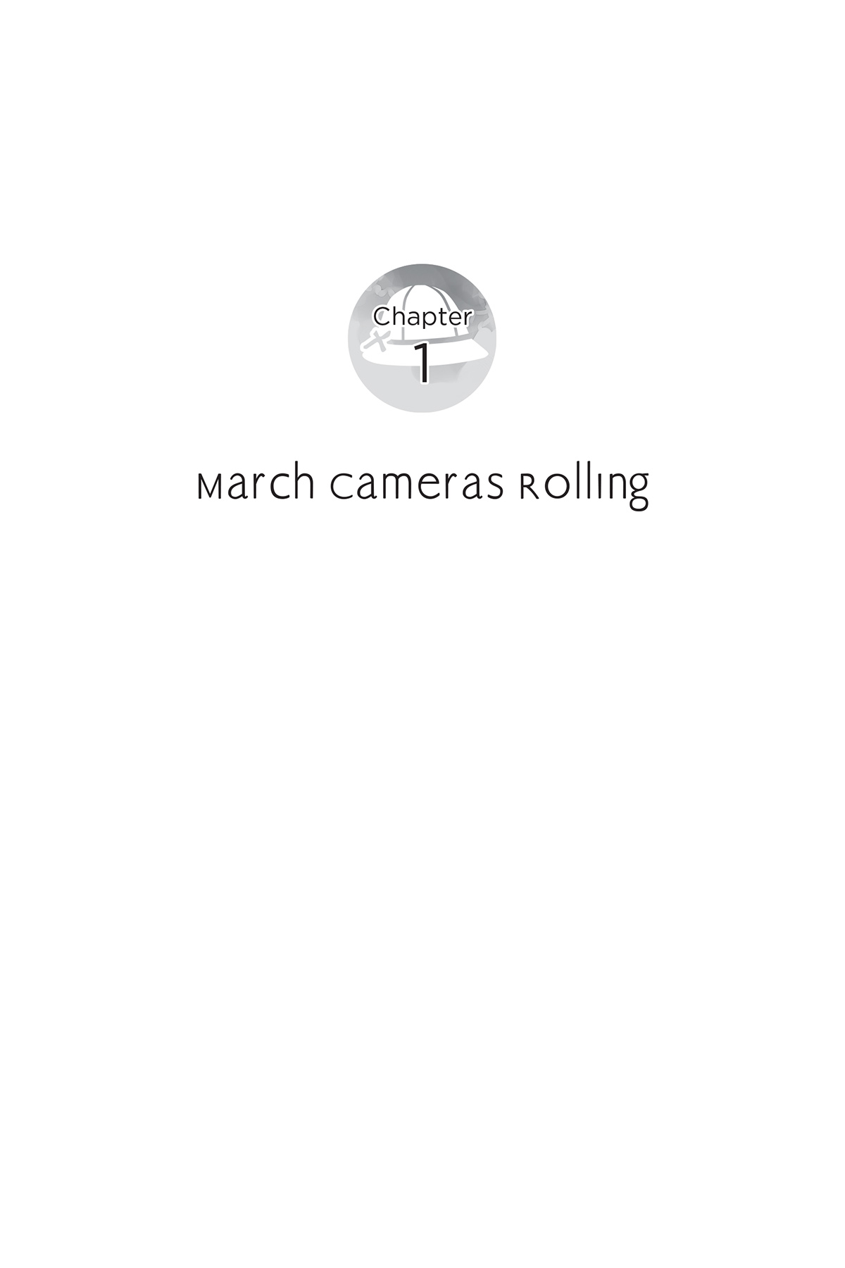 Chapter 1: March Cameras Rolling - 07