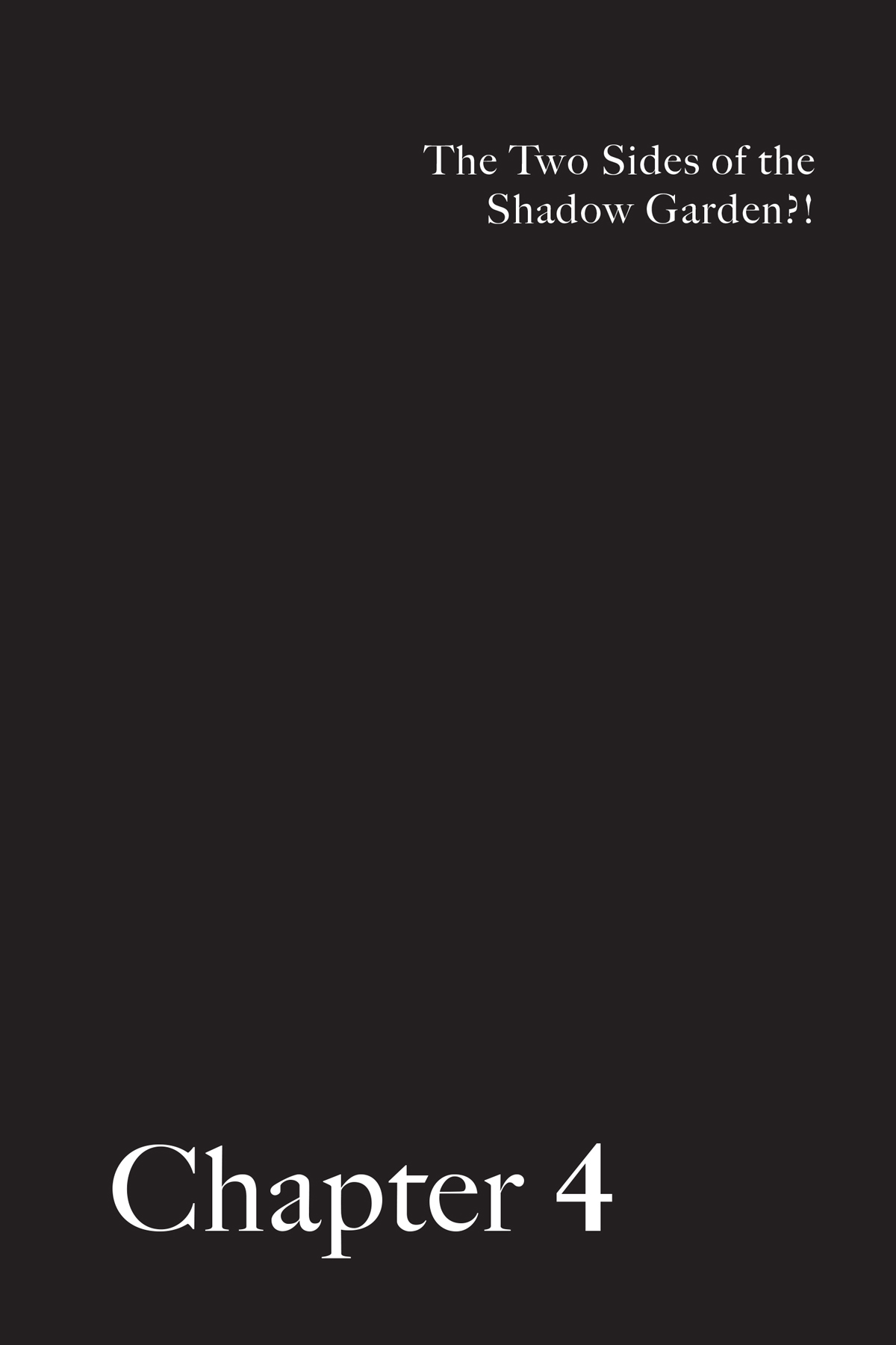 Chapter 4 The Two Sides of the Shadow Garden?! - 54