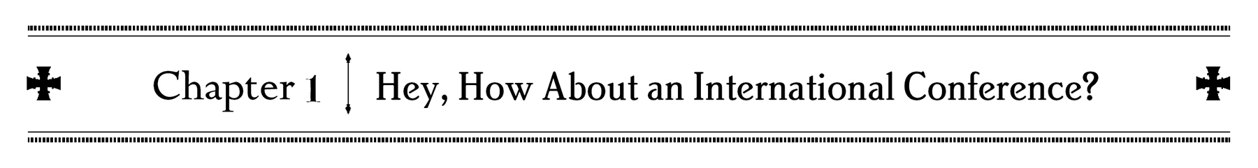 Chapter 1: Hey, How About an International Conference? - 09
