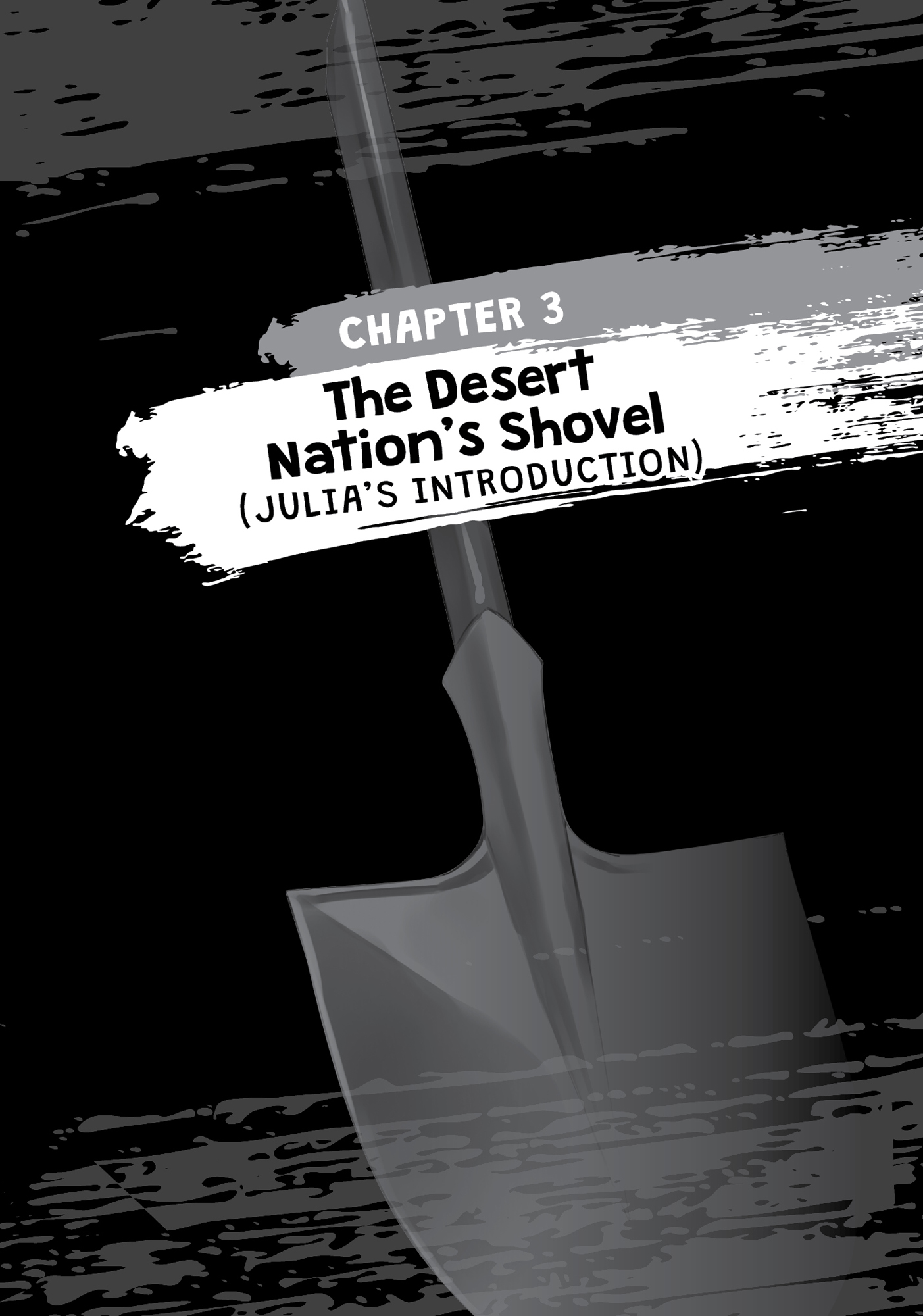 Chapter 3: The Desert Nation’s Shovel (Julia's Introduction) - 14