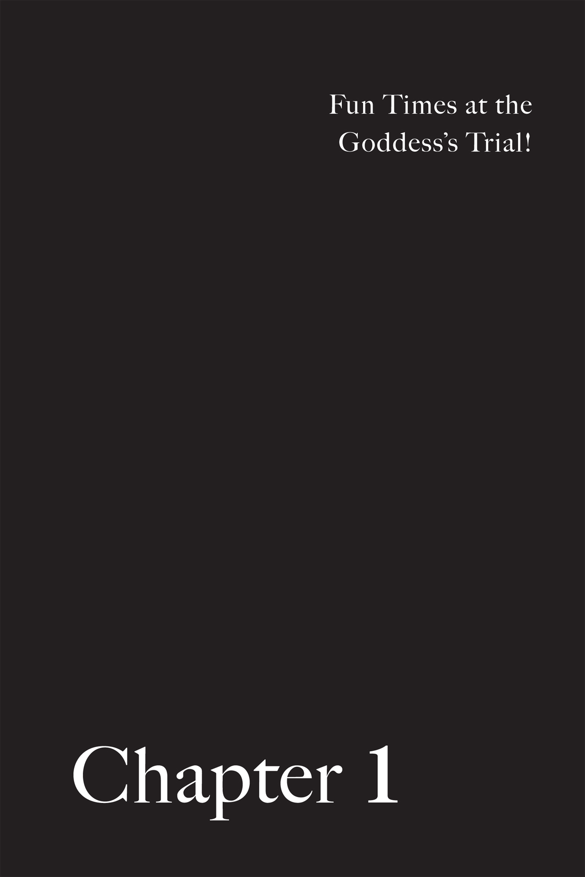 Chapter 1 Fun Times at the Goddess’s Trial! - 19