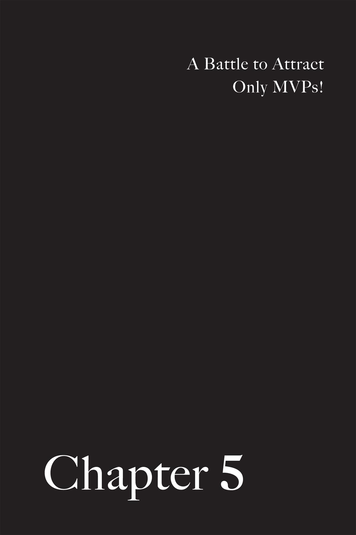 Chapter 5 A Battle to Attract Only MVPs! - 53