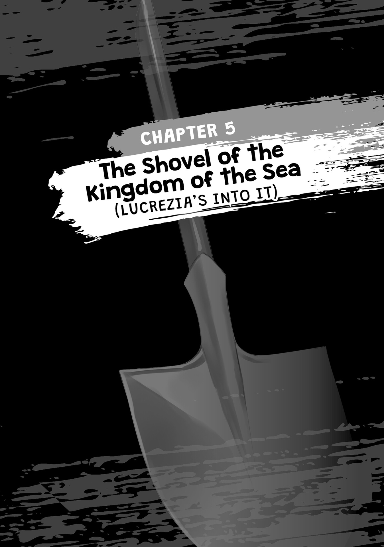Chapter 5: The Shovel of the Kingdom of the Sea (Lucrezia's Into It) - 15