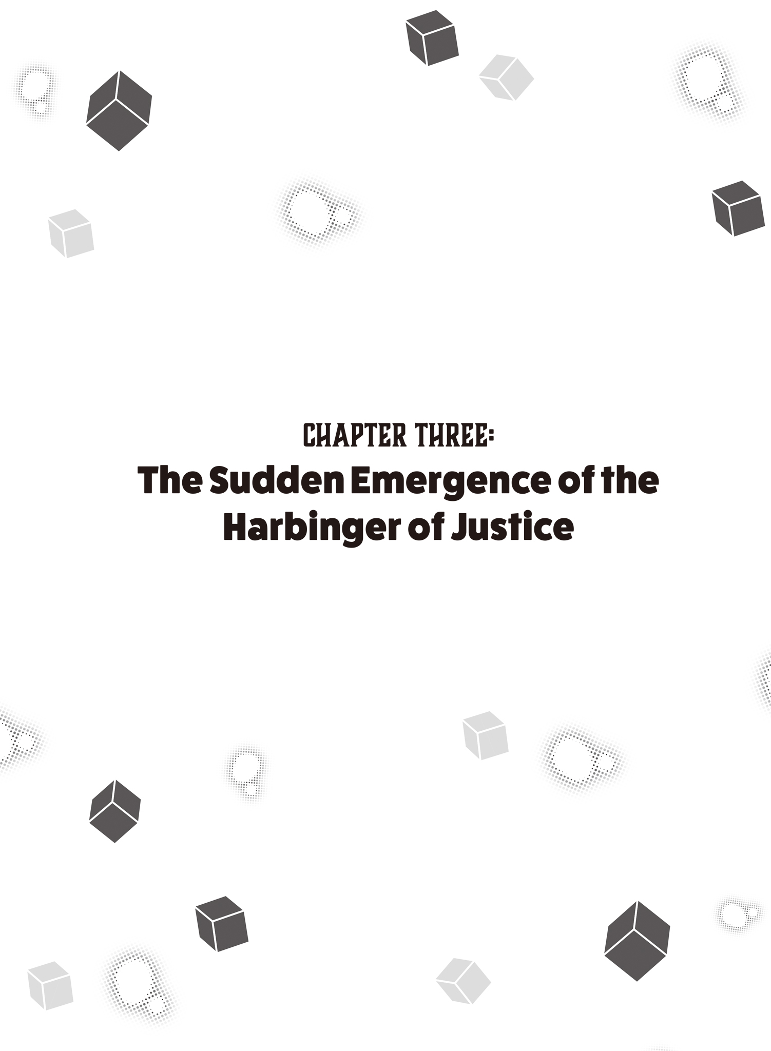 Chapter Three: The Sudden Emergence of the Harbinger of Justice - 15