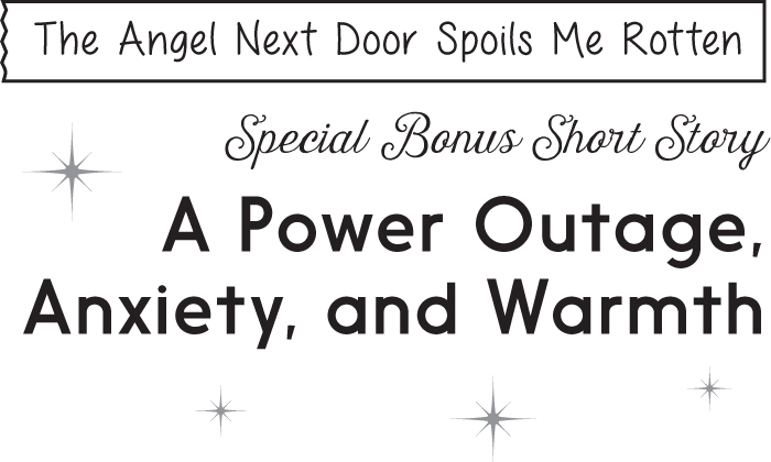 Special Bonus Short Story: A Power Outage, Anxiety, and Warmth - 30