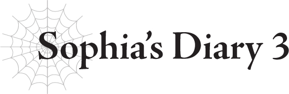 Sophia’s Diary 3 - 16