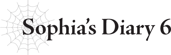 Sophia’s Diary 6 - 27