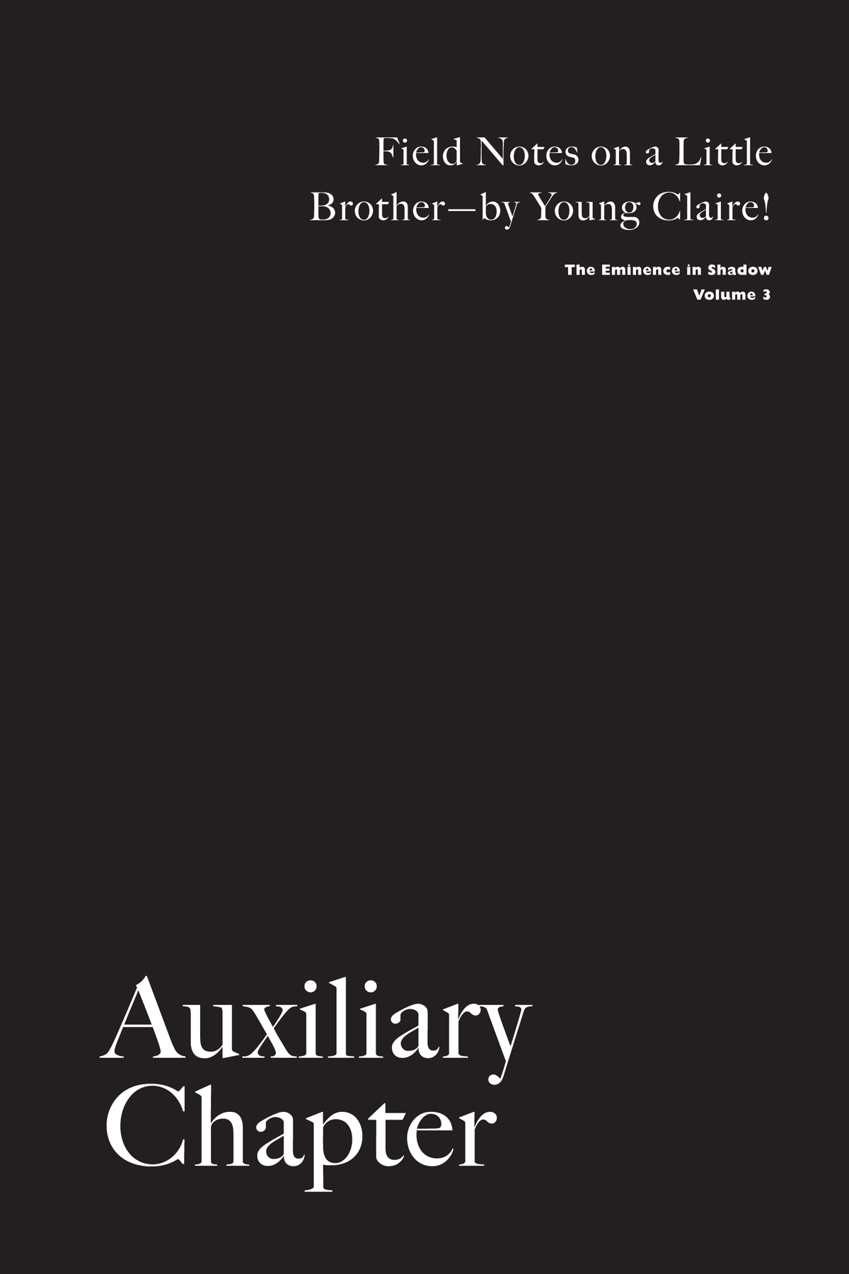 Auxiliary Chapter Field Notes on a Little Brother—by Young Claire! - 50