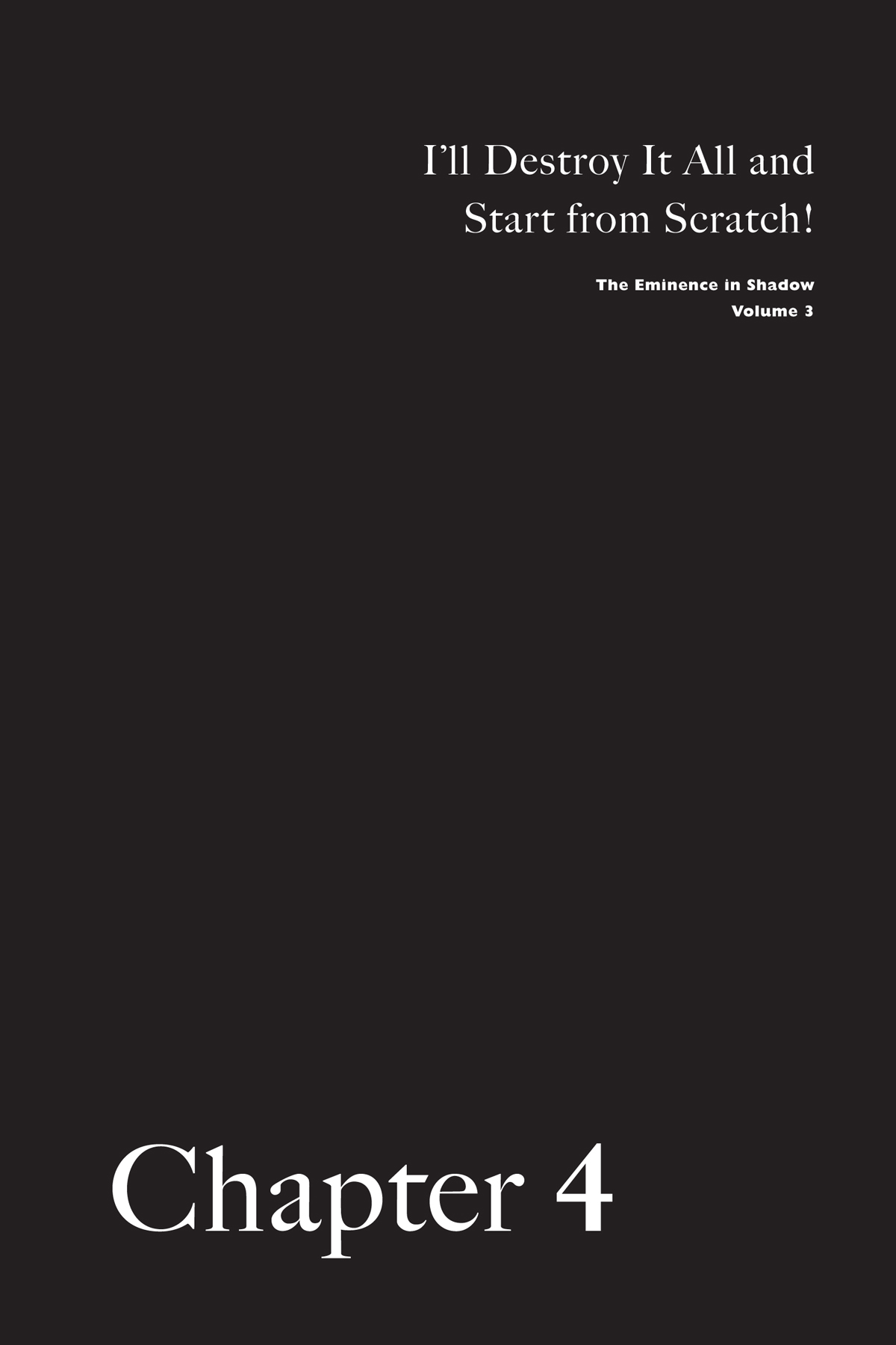 Chapter 4 I’ll Destroy It All and Start from Scratch! - 56