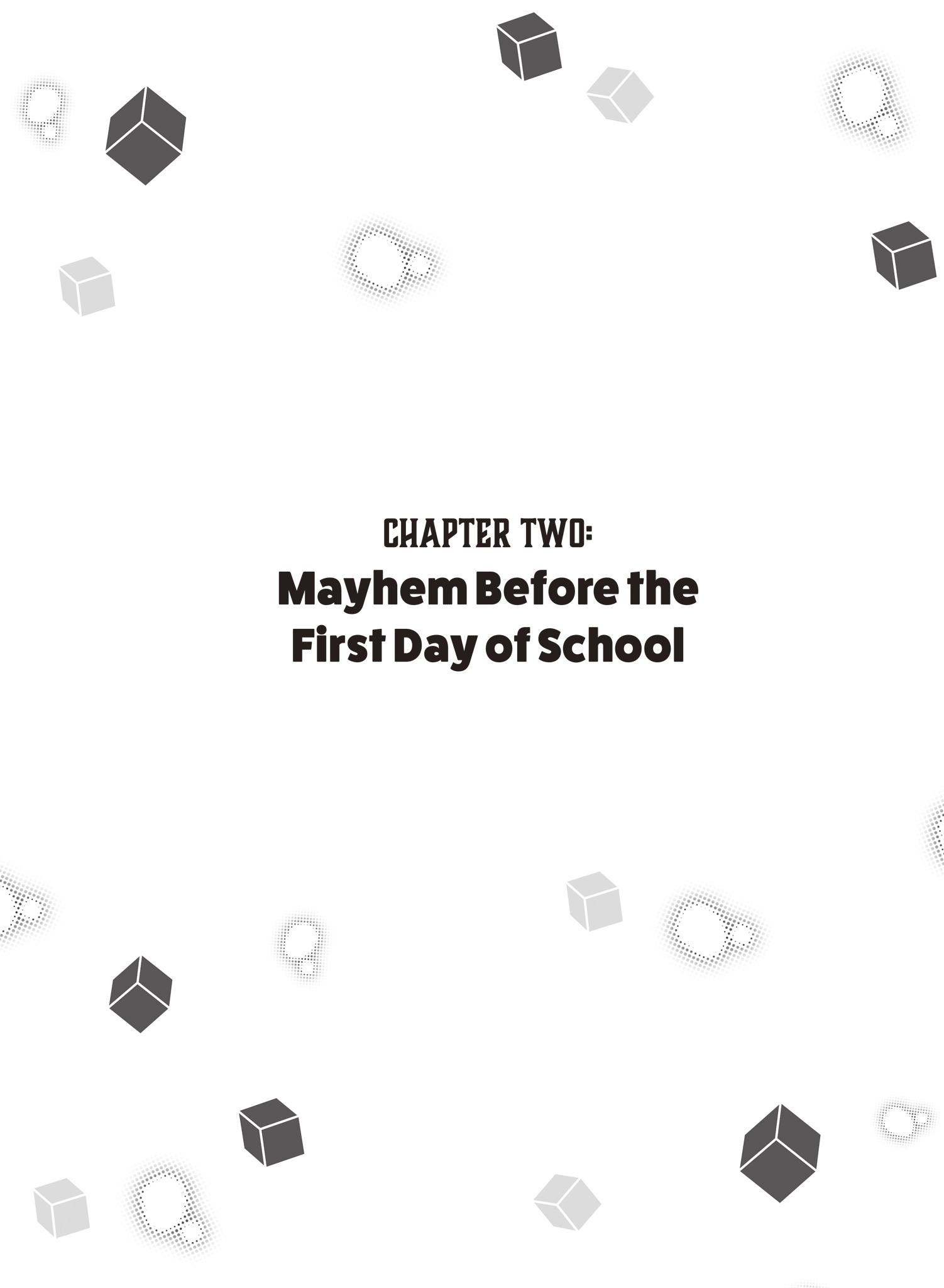 Chapter Two Mayhem Before the First Day of School - 11