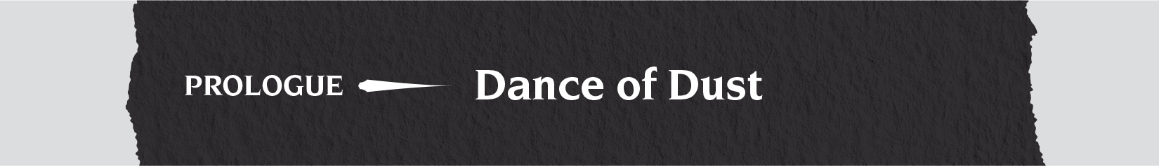 Prologue: Dance of Dust - 07