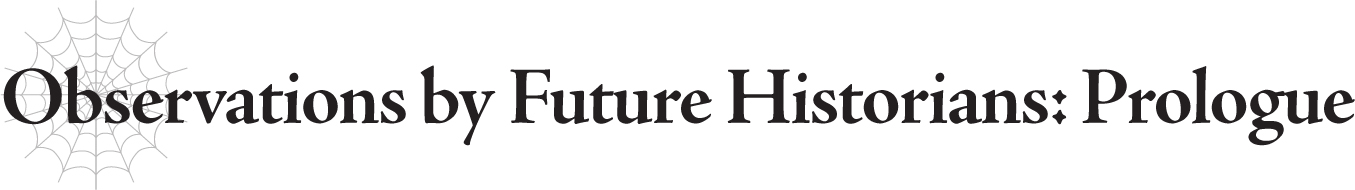 Observations by Future Historians: Prologue - 10
