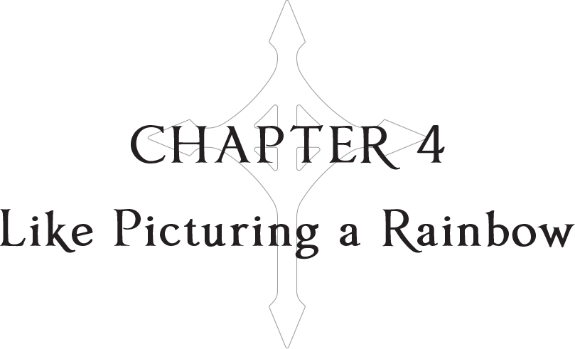 Chapter 4: Like Picturing a Rainbow - 25