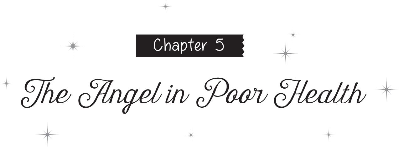 Chapter 5: The Angel in Poor Health - 15