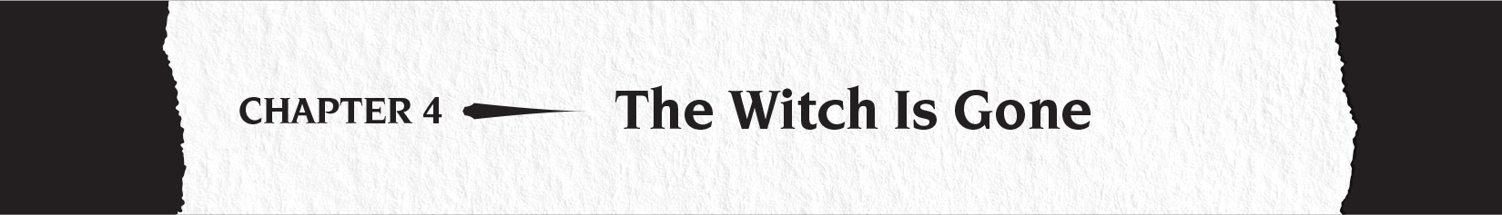 Chapter 4: The Witch Is Gone - 19
