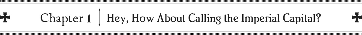 Chapter 1: Hey, How About Calling the Imperial Capital? - 09