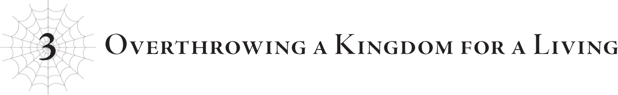 3 Overthrowing a Kingdom for a Living - 12