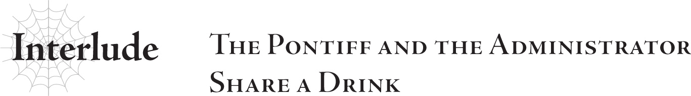 Interlude The Pontiff and the Administrator Share a Drink - 19