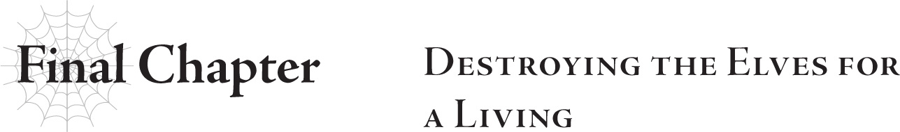 Final Chapter Destroying the Elves for a Living - 28