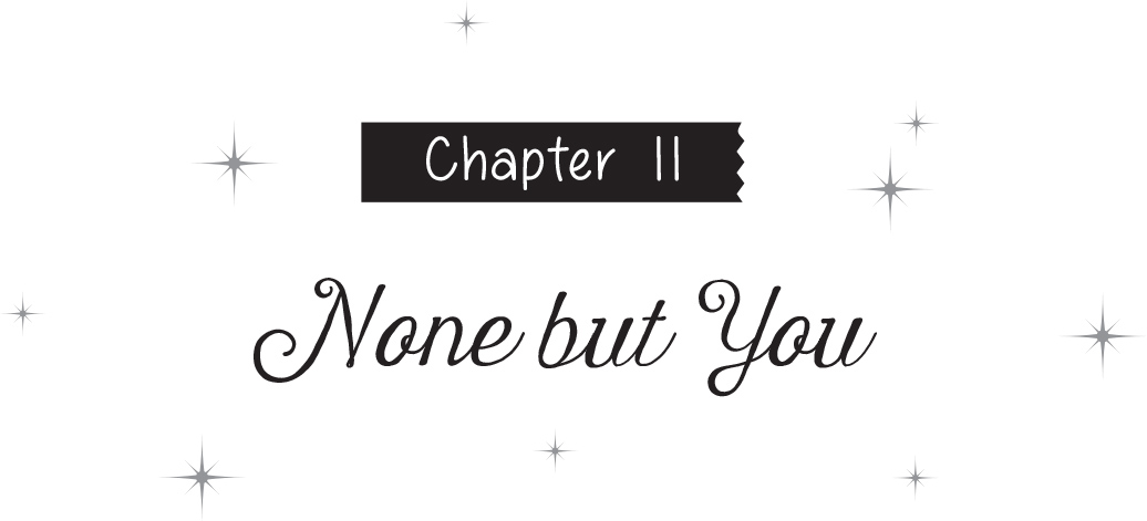 Chapter 11: None but You - 24