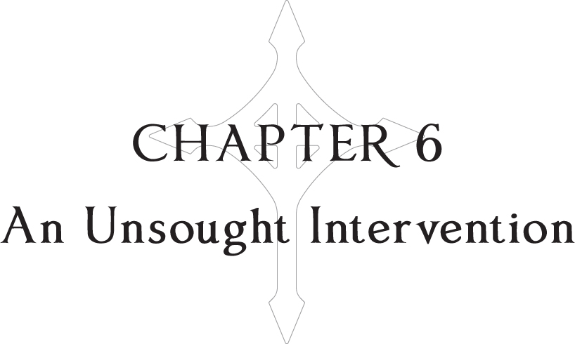 Chapter 6: An Unsought Intervention - 25