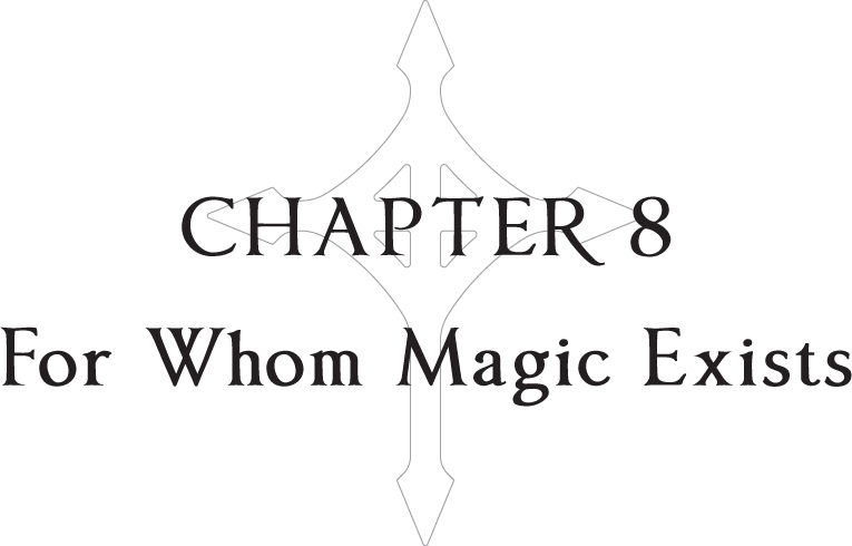 Chapter 8: For Whom Magic Exists - 31