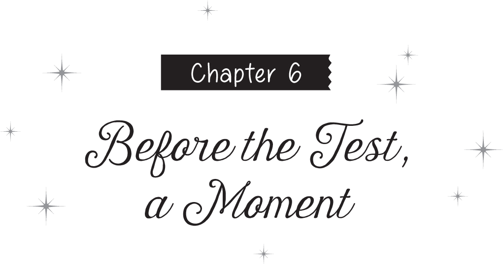Chapter 6: Before the Test, a Moment - 15
