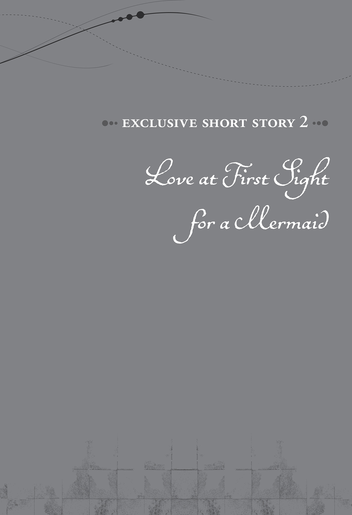 EXCLUSIVE SHORT STORY 2: Love at First Sight for a Mermaid - 48