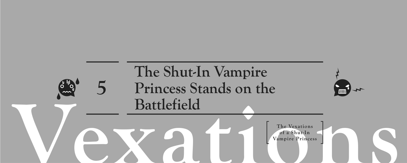 5: The Shut-In Vampire Princess Stands on the Battlefield - 55