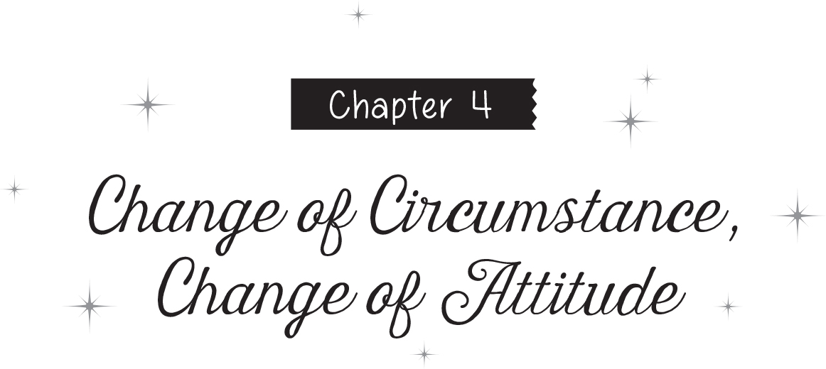 Chapter 4: Change of Circumstance, Change of Attitude - 14