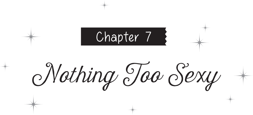 Chapter 7: Nothing Too Sexy - 19