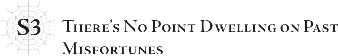 S3 There’s No Point Dwelling on Past Misfortunes - 24