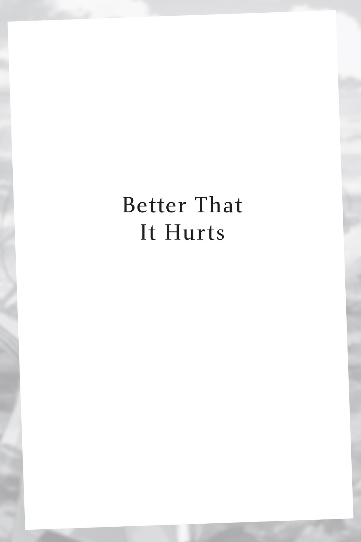 Better That It Hurts - 07