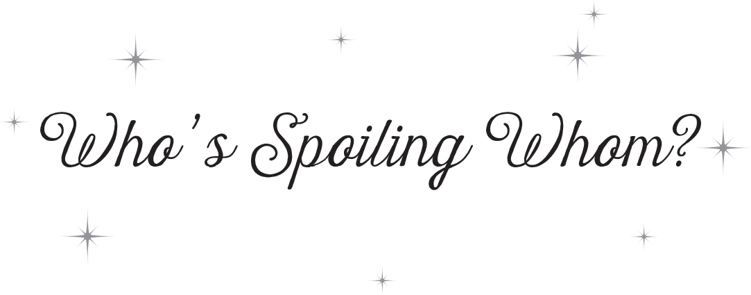 Who’s Spoiling Whom? - 15