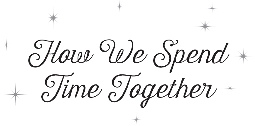 How We Spend Time Together - 22