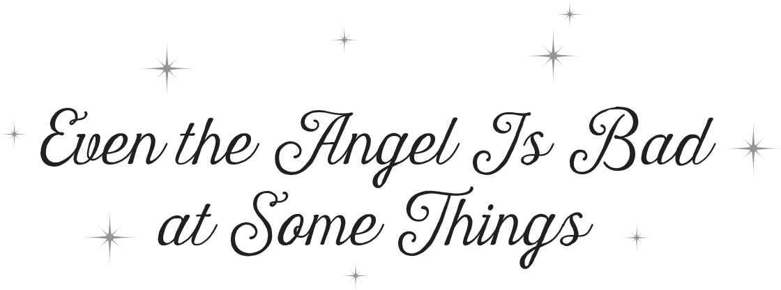 Even the Angel Is Bad at Some Things - 27