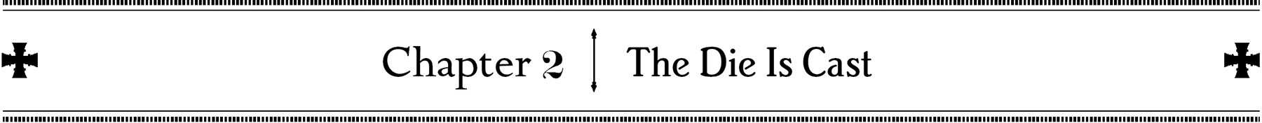 Chapter 2: The Die Is Cast - 16
