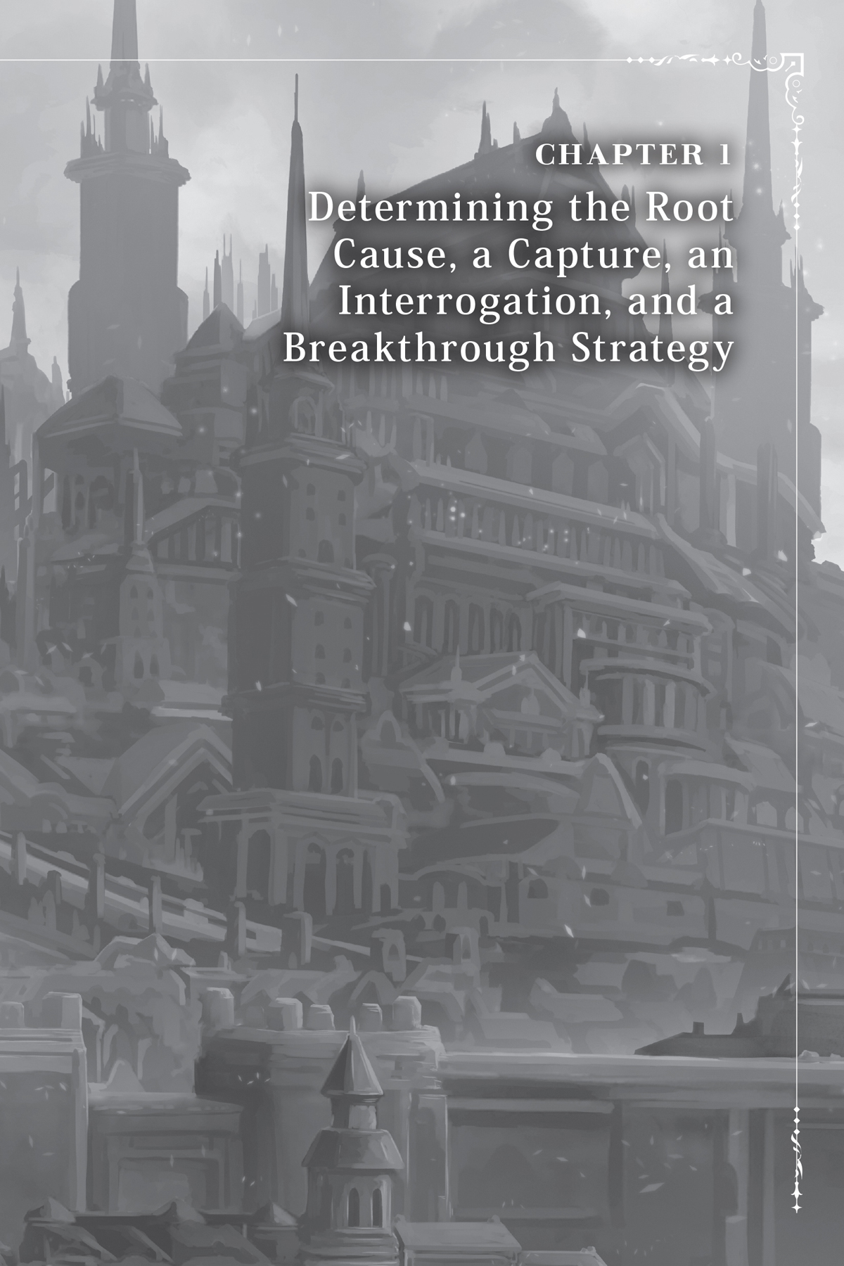Chapter 1 Determining the Root Cause, a Capture, an Interrogation, and a Breakthrough Strategy - 08