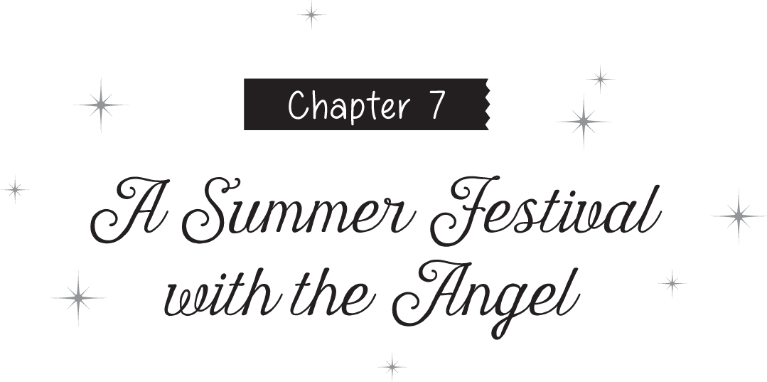 Chapter 7 A Summer Festival with the Angel - 20