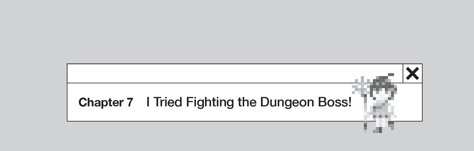 Chapter 7: I Tried Fighting the Dungeon Boss! - 88