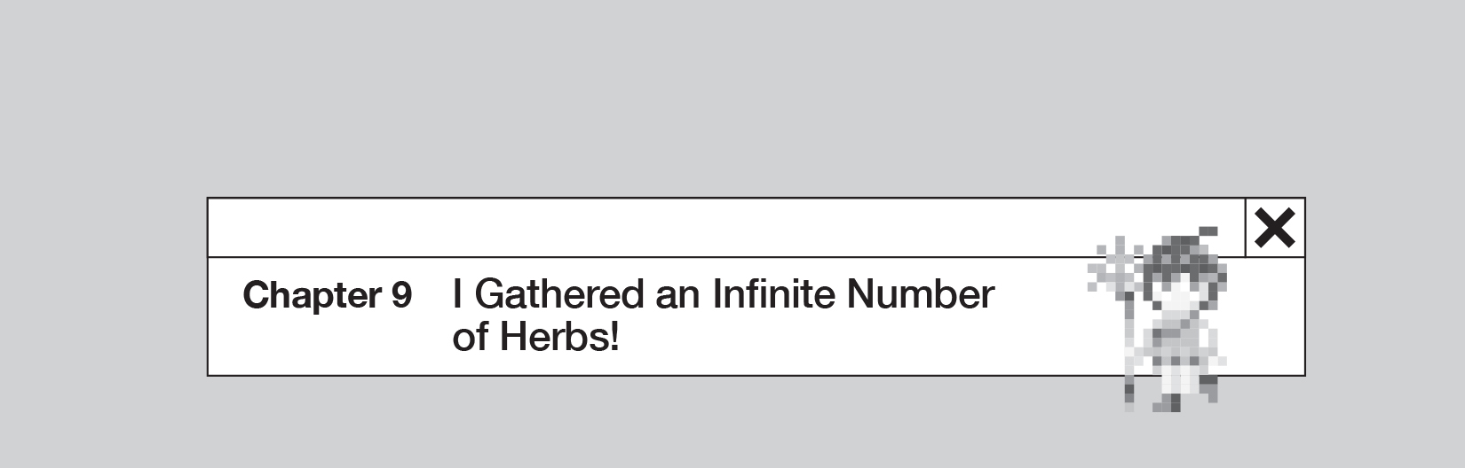 Chapter 9: I Gathered an Infinite Number of Herbs! - 116