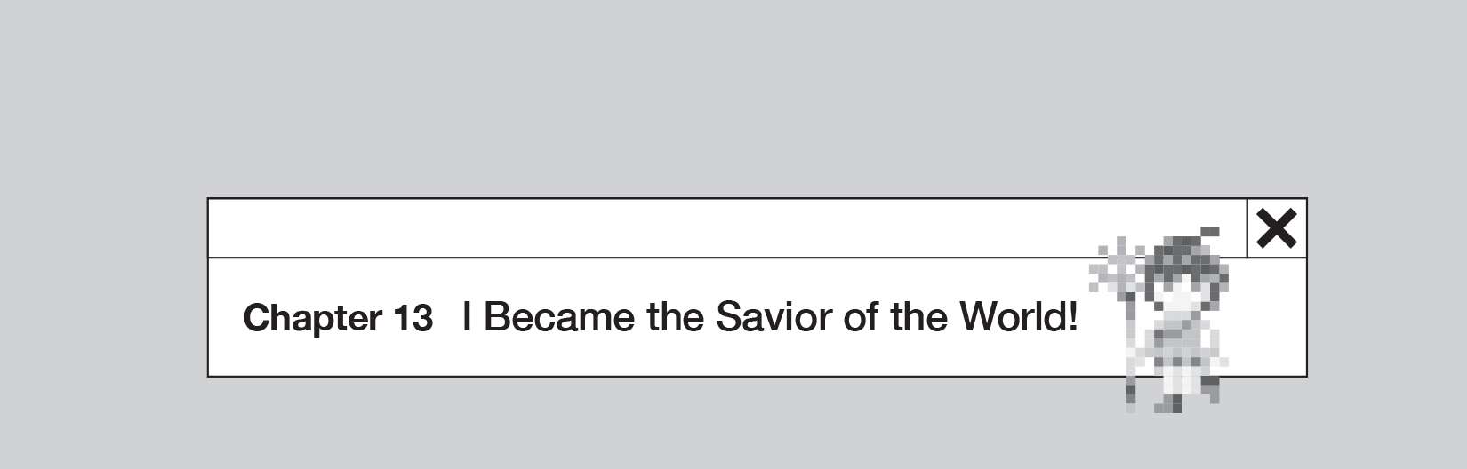 Chapter 13: I Became the Savior of the World! - 194